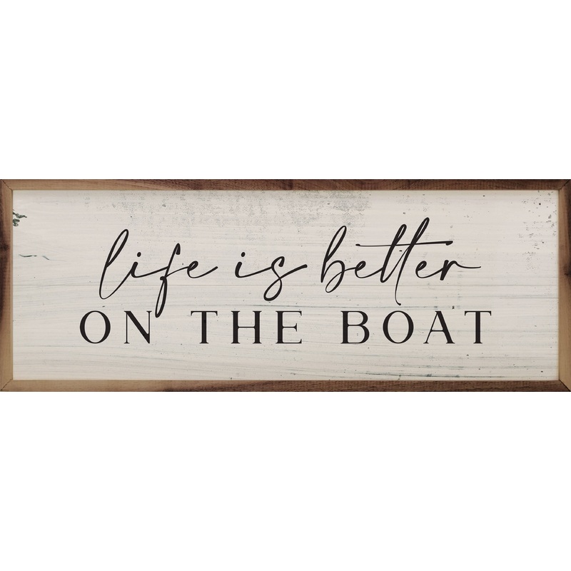 Life Is Better On The Boat Whitewash – 36×12