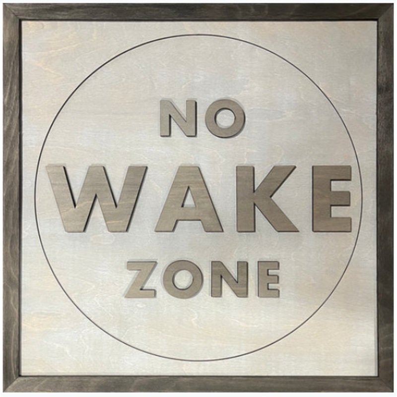 Wood Word Art Sign – No Wake Zone – 24″ x 24″  2