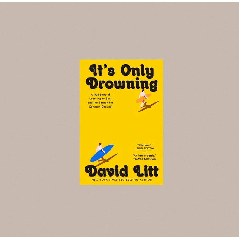 It’s Only Drowning: A True Story of Learning to Surf and the Search for Common Ground